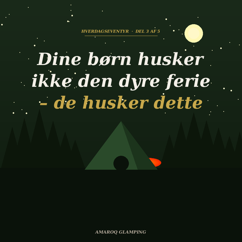 Dine børn husker ikke den dyre ferie – de husker dette